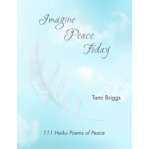Imagine Peace Today, by Tami Briggs E-book